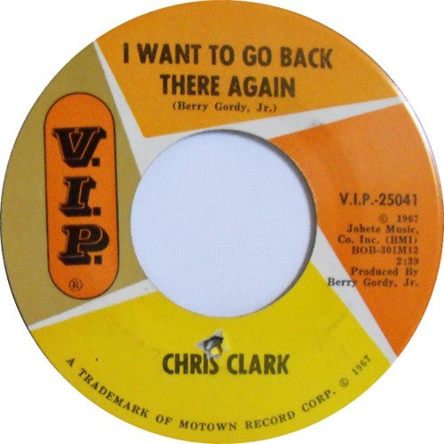 Chris Clark (2) : I Want To Go Back There Again (7")