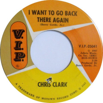 Chris Clark (2) : I Want To Go Back There Again (7")